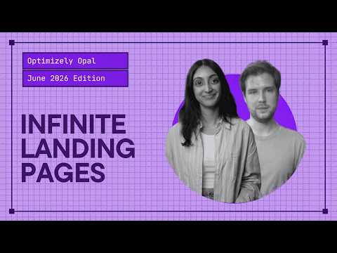 Infinite AI-powered landing pages are here (Optimizely Opal June 2026)