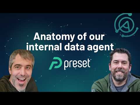 Live Talk: Anatomy of Our Internal Data Agent at Preset (ft. Agor)