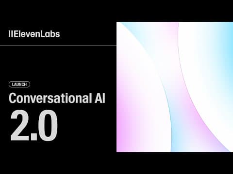 Introducing ElevenLabs Conversational AI 2.0