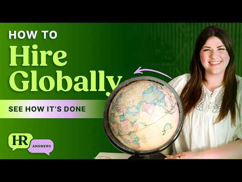 What Does It Take to Start Hiring Globally? | HR Answers