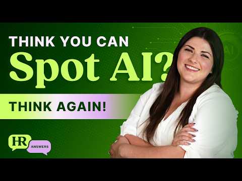Think You Can Spot AI? Think Again | HR Answers