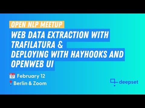 Open NLP Meetup 15: Web Data Extraction with Trafilatura & Deploying with Hayhooks and Open WebUI