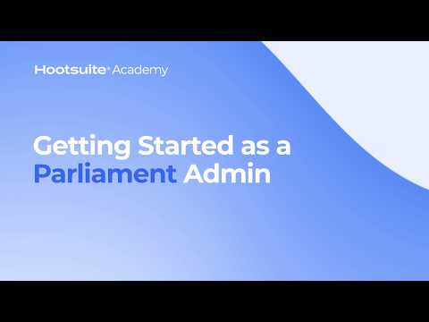 Parliament by Hootsuite: Admin Guide