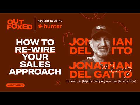 Outfoxed podcast by Hunter.io| Ep 16 Jonathan Del Gatto “How to re-wire your sales approach”
