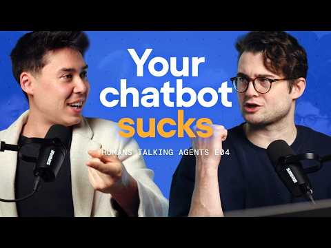 Sorry, but your chatbot probably sucks | Humans Talking Agents