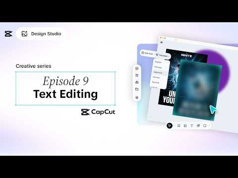 CapCut Design Studio Creative Series: Episode 9 - Text Editing